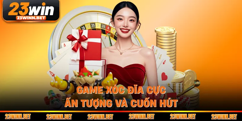 Game xóc đĩa cực ấn tượng và cuốn hút